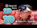 How to convert any 2d to 3d spatial on vision pro with ai ft openai sora