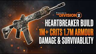 The Only Heartbreaker Build You Need... 1M Crits 1.7M Armour No Expertise Division 2
