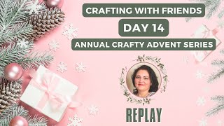 REPLAY - Day 14 - Let’s Open Crafty Advent Calendars TOGETHER! ✂️🎁