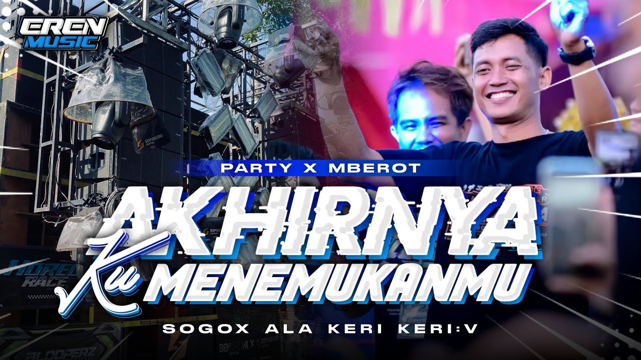 DJ PARTY X MBEROT AKHIRNYA KU MENEMUKANMU FYP SOGOK ALA KERI KERI STYLE GAYENG | RN MUSIC