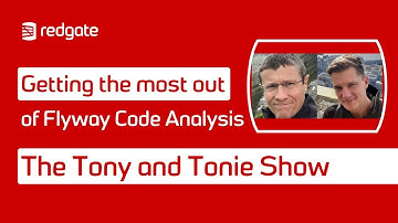 Getting the most out of Flyway Code Analysis | The Tony and Tonie Show