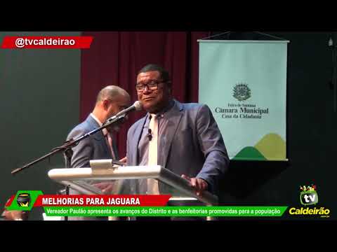 Vereador Paulão apresenta os avanços de Jaguara e as benfeitorias promovidas para a população