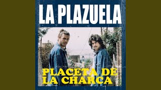 Video thumbnail of "La Plazuela - Placeta de la Charca"