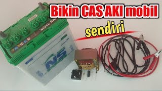 Membuat CAS AKI MOBIL,super GAMPANG dan MURAH