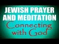 JEWISH PRAYER & MEDITATION: Connecting With God  – Rabbi Michael Skobac – Jews for Judaism