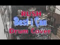 Rush - Best I Can - Drum Cover