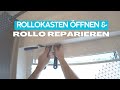 Rollokasten öffnen und Rollo reparieren - NichtGewusstWie