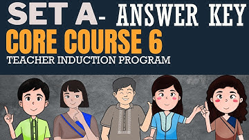 TIP_ Answer Key SET A_CORE Course 6_TEACHER INDUCTION PROGRAM