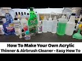 How To Make Your Own Acrylic Thinner & Airbrush Cleaner - An Easy How To