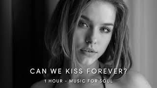 Kina - Can We Kiss Forever? (ft. Adriana Proenza) | 1Hour