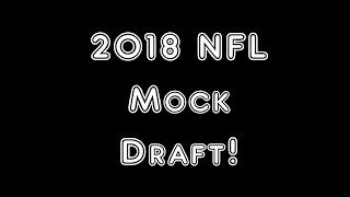 2018 NFL MOCK DRAFT FULL FIRST ROUND PICKS!!! FINAL VERSION!!!  |  5545Sports