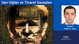 Sarı Oğlan Ve Ticaret Savaşları