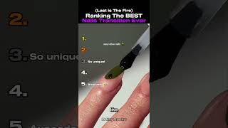 Ranking the BEST Nail Transitions Ever 💅🔥 #shorts #nails #nailart #nailtransition