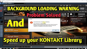BACKGROUND LOADING WARNING Do This to Drastically Speed Up KONTAKT Libraries