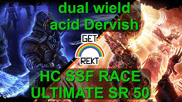 [HC] GD SSF fresh start leveling - DW acid Dervish, ultimate SR 50 race, part 4: ultimate & SR 50