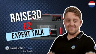 ProductionToGo Benelux - Raise3D E2 - Expert Talk