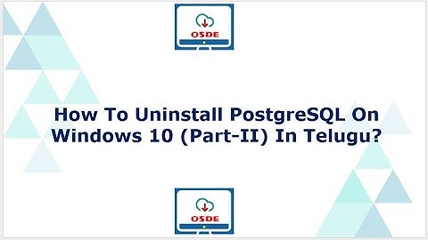 How To Uninstall PostgreSQL On Windows 10 Part 2 In Telugu