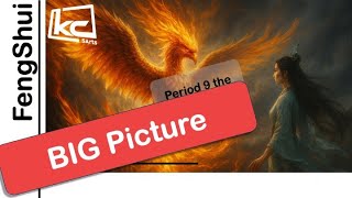 FengShui | Period 9 the BIG Picture | Kevin Chan