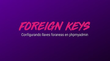 Llaves foraneas en phpmyadmin