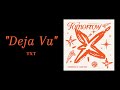 TXT Deja Vu 1 HOUR 