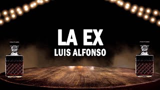 La Ex - Luis Alfonso | (LETRA)