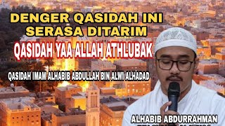 QASIDAH يا ألله أطلبك ياخير والی  ( YAA ALLAH ATHLUBAK ) |AL IMAM - HABIB ABDULLAH BIN ALWI ALHADAD