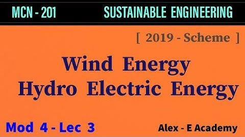 MCN 201 - Sustainable Engineering | Mod 4 - Lec 3 | Wind Energy & Hydro Electric Energy| 2019 Scheme