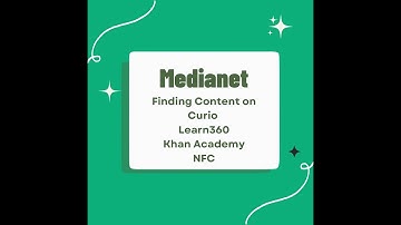 Medianet: Finding Content on Curio, Learn360, Khan Academy & NFC Oct PA day