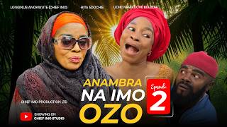 ANAMBRA NA IMO OZO 2 [THE FIGHT] - CHIEF IMO, RITA EDOCHIE, UCHE EDUZOR, Latest 2026 Nigerian movie