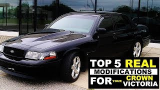 Top 5  BEST ( REAL ) MODS FOR YOUR CROWN VICTORIA