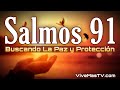 🔥 Salmos 91 | Buscando Paz y Protección de DIOS