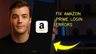 How To Fix Login Errors On Amazon Prime 2026 (UPDATED GUIDE)
