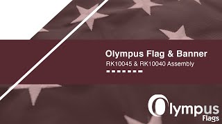 Olympus Flag & Banner - RK10045 & RK10040 Instructional Assembly