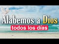 🕊 Alabemos a DIOS todos los días