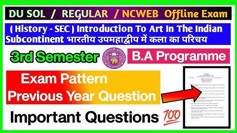DU SOL History -SEC Introduction To Art In The Indian Subcontinent Exam Pattern 3rd Semester BA Prog