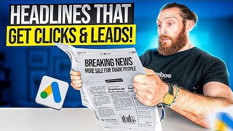 Home Service Businesses - How To Write Google Ad Headlines That Get Leads