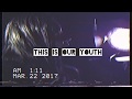 This Is Our Youth (Behind the Scenes)