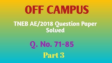 TNEB AE Year 2018 | Question Paper with Detailed Solutions | Part 3 | Off Campus