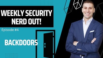 EP004: Backdoors - How Hackers Stay in Your Environment | Weekly Security Nerd Out