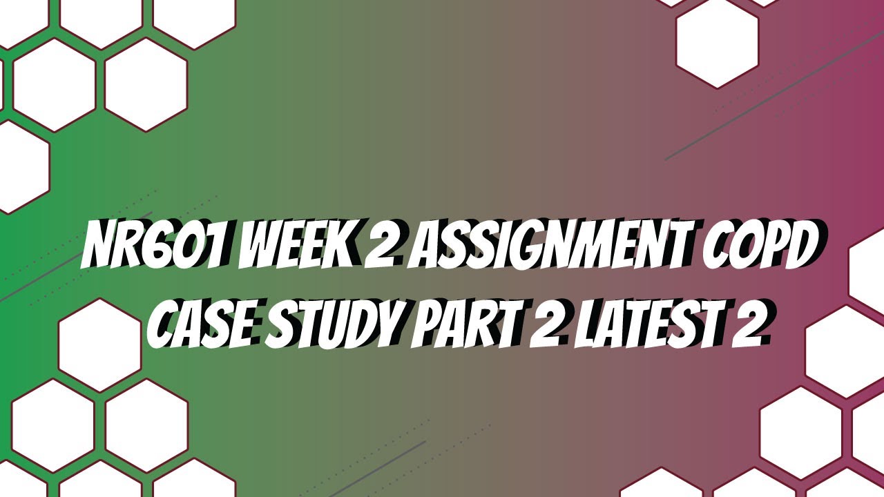 nr601 copd case study part 2