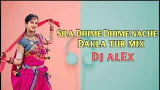 SILA DHIME DHIME NACHE DAKLA TUR MIX DJ ALEX