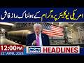 12 PM News Headlines | US Nuclear Secrets Exposed | 23 April 2026