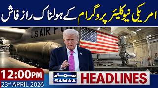 12 PM News Headlines | US Nuclear Secrets Exposed | 23 April 2026