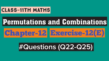 Permutations and Combinations Class 11 Maths | Combination | Chapter 12 | Ex-12(e) Q22 to Q25