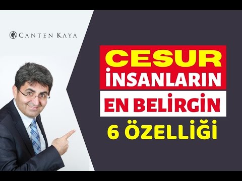 CESUR İNSANLARIN EN BELİRGİN 6 ÖZELLİĞİ | Canten Kaya