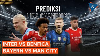 Prediksi Liga Champions Perempat Final: Inter Vs Benfica, Bayern Vs Man City