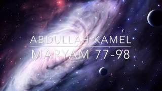 Surah Maryam 77-98 | Abdullah Kamel