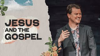 Jesus and the Gospel - | 03/31/24