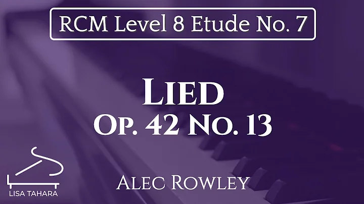 Lied, Op.42 No.13 by Alec Rowley (RCM Level 8 Etud...