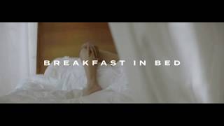 BREAKFAST IN BED (OFFICIAL VIDEO)